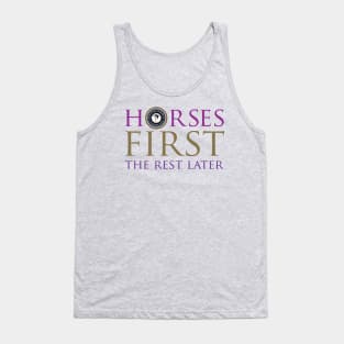 Horses First The Rest Later Tank Top